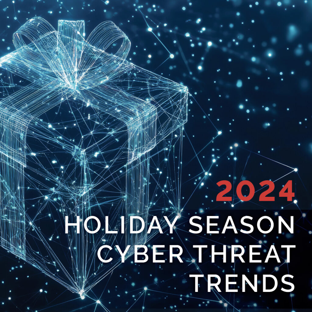 Holiday Season Cyber Threat Report