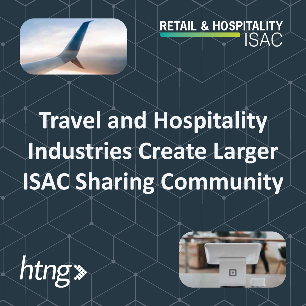 Travel and Hospitality Industries Create Larger ISAC Sharing Community