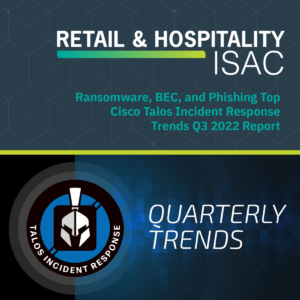 Ransomware, BEC, and Phishing Top Cisco Talos Incident Response Trends Q3 2022 Report